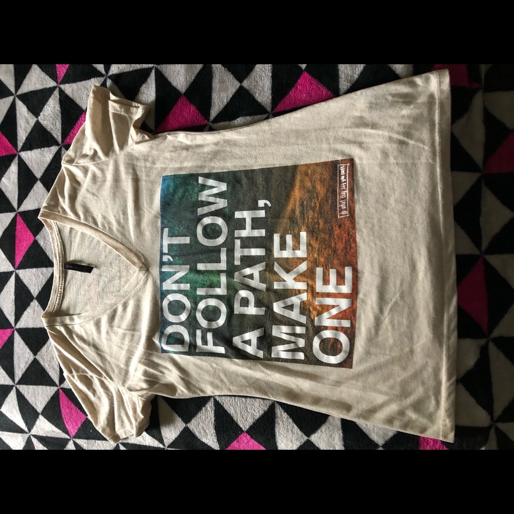 Don’t Follow A Path Make One T-Shirt